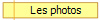 Les photos&nbsp;